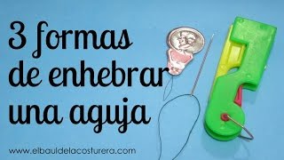 3 formas enhebrar una aguja [upl. by Gil62]