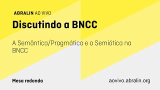 A SemânticaPragmática e a Semiótica na BNCC [upl. by Enoed]