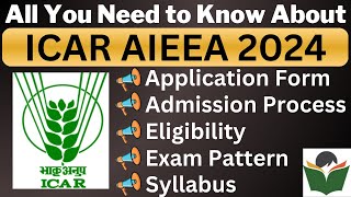 ICAR AIEEA 2024 Complete Details Application Form Date Eligibility Syllabus Pattern Admit Card [upl. by Lorilyn]