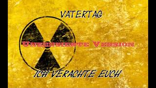 VatertagIch verachte Euch unzensierte Version [upl. by Aneleairam]