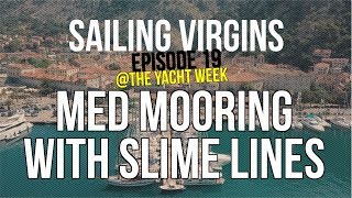 Med Mooring with Slime Lines theyachtweek Sailing Virgins Ep19 [upl. by Egwin]