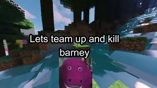 Lets team up and kill barney meme [upl. by Lenahc772]