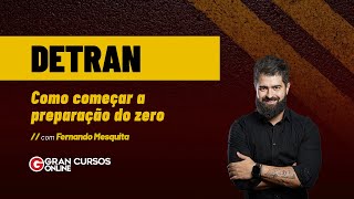 Concurso DETRAN  Como começar a preparação do zero com Fernando Mesquita [upl. by Gerdy]