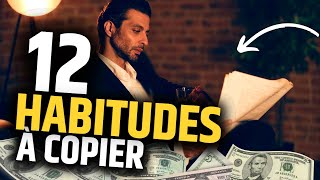 12 Habitudes de Milliardaires à Dupliquer [upl. by Enailil840]