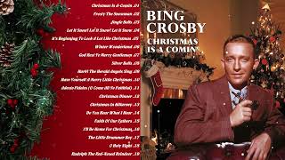 Bing Crosby  Christmas Is A Comin  Classic Christmas Songs [upl. by Ahsinel]