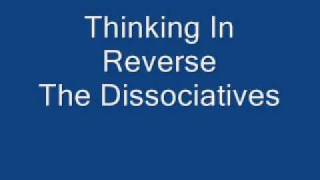 The Dissociatives  Thinking Of Reverse [upl. by Odelinda641]