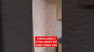 Xırdalanda 2 otaqlı həyət evi 37000 AZN 📱 0552227277 yeniev [upl. by Nirat]