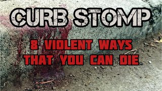 Curb StompMost Violent Ways that you can Die [upl. by Chrisoula]