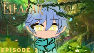 Eleazar  Episode 1 quotThe Awakeningquot  Gacha Voice Acted Series [upl. by Phelia25]