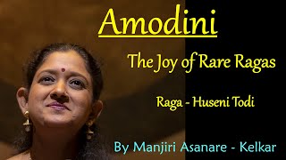 Amodini Raga Huseni Todi By Manjiri Asanare Kelkar [upl. by Borrell]