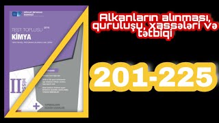 kimya DİM test toplusu 2019 Alkanların alınması quruluşu xassələri və tətbiqi 201  225 [upl. by Adelaida534]