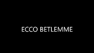 Ecco Betlemme  testo [upl. by Eniala]