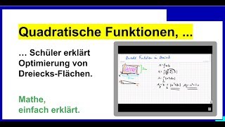 Quadratische Funktionen Schüler erklärt Optimierung von DreiecksFlächen [upl. by Carley]