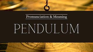 How to Pronounce Pendulum  British Pronunciation amp Meaning [upl. by Aramat]