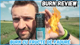 Energizantul BURN CU FRUCTE DE PADURE  Un Mic Review Sincer [upl. by Nogaem]