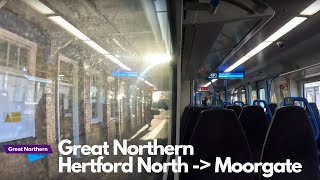 Great Northern Full Journey Hertford North  Moorgate [upl. by Euqirrne980]