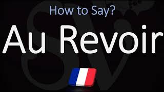 How to Say ‘GOODBYE’ in French  How to Pronounce Au Revoir [upl. by Norrehs]