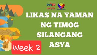 GRADE 7 AP 1st Quarter WEEK 2 LIKAS NA YAMAN NG TIMOG SILANGANG ASYA [upl. by Wamsley]