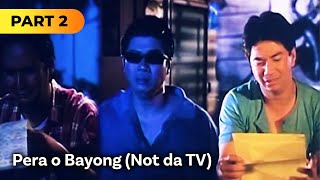 ‘Pera o Bayong Not da TV’ FULL MOVIE Part 2  Randy Santiago Willie Revillame John Estrada [upl. by Orestes]