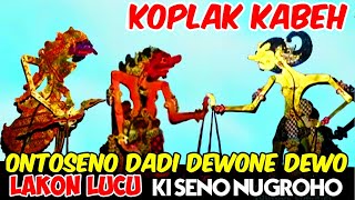 ONTOSENO NGOSAK NGASIK JAGAD DAN KAYANGAN SUROLOYO GAWE DEWO SAK RATUNE KEPLAYU ki seno nugroho [upl. by Noloc389]