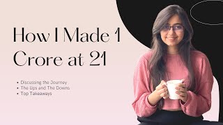 How I made 1 Crore in my Business at 21  Sharing My Real Story [upl. by Atinna77]