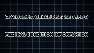 Glycogen storage disease type 0 Medical Condition [upl. by Mandal]