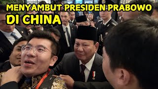 MENYAMBUT PRESIDEN PRABOWO DI BEIJING CHINA [upl. by Isahella925]