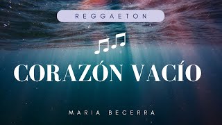 Maria Becerra  CORAZÓN VACÍO LetraLyrics [upl. by Killigrew]