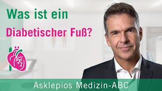 Was ist ein Diabetischer Fuß  Medizin ABC  Asklepios [upl. by Bernhard]