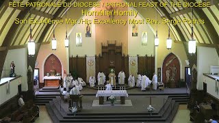 FÊTE PATRONALE DU DIOCESEPATRONAL FEAST OF THE DIOCESE  HomélieHomily [upl. by Ihel]