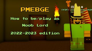 PMEBGE  How to beplay as Noob Lord 20222023 Guide [upl. by Alica]