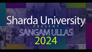 Sangam Ullas The Annual Cultural Fest  Sharda University [upl. by Nnaeerb]