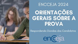 ENCCEJA 2024  ORIENTAÇÕES GERAIS PARA A PROVA  RESPONDENDO PERGUNTAS DICAS INFORMAÇÕES [upl. by Nwahsaj]