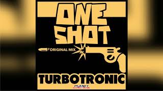 Turbotronic  One Shot Original Mix [upl. by Seldan114]