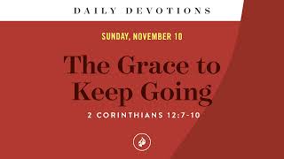 The Grace to Keep Going – Daily Devotional [upl. by Axel]