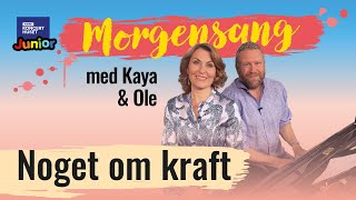 Noget om kraft  Morgensang [upl. by Dorfman]