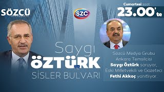 Saygı Öztürk İle Sisler Bulvarı 39 Bölüm  Eski Milletvekili ve Gazeteci Fethi Akkoç [upl. by Ynattirb278]