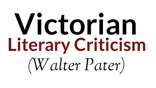 Victorian age  Literary criticism  Walter Pater  Aesthetic Movement  English literature [upl. by Florenza365]