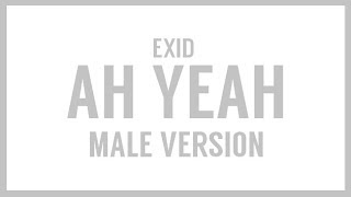 MALE VERSION EXID  Ah Yeah [upl. by Llirpa]