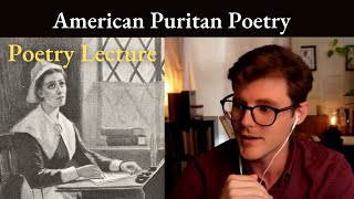 American Puritan Poets  Bradstreet Wigglesworth Taylor  Lect 2  Early American Poetry Course [upl. by Dnumyar]