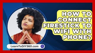 How To Connect Firestick To Wifi With Phone  LearnToDIY360com [upl. by Upton]