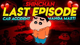 😱LAST EPISODE OF SHINCHAN  DEATH DUE TO CAR ACCIDENT 🥺 MANGA MASTI [upl. by Narrat]