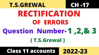 RECTIFICATION OF ERRORS Chapter 17 TSGrewal Solution Question no 1 2amp 3 Class 11 accounts [upl. by Santana]