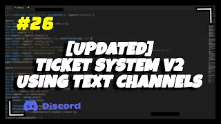 26 UPDATED Ticket System v2 Using Text Channels amp NOT Threads  Discordjs v13 Series [upl. by Yrailih345]