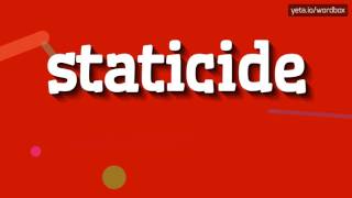 STATICIDE  HOW TO PRONOUNCE IT [upl. by Alamat489]