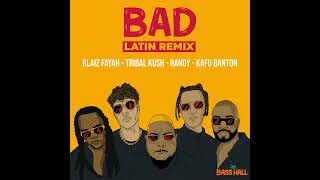 BAD REMIX  BLAIZ FAYAH ❌ KAFU BANTON ❌ RANDY ❌ TRIBAL KUSH [upl. by Nylrats]