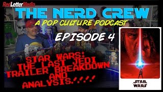 Nerd Crew Episode 4 The Last Jedi Trailer Breakdown and Analysis [upl. by Carbo27]