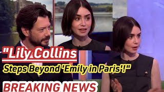 Lily Collins Surprising Career Move New Role Outside Emily in Parisquot [upl. by Alliuqahs926]