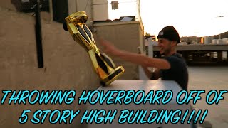 DESTROYING HOVERBOAD  THROWING FROM 5 STORY BUILDING [upl. by Weixel]