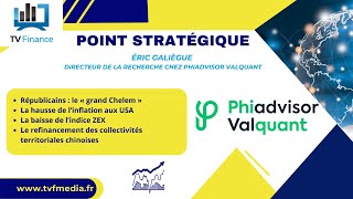 Phiadvisor Valquant Éric Galiègue  « Républicains Inflation USA Indice ZEW Chine » [upl. by Idnak]